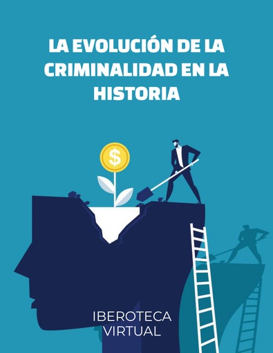 LA EVOLUCIÓN DE LA CRIMINALIDAD EN LA HISTORIA