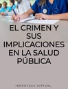 EL CRIMEN Y SUS IMPLICACIONES EN LA SALUD PÚBLICA