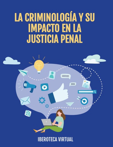 LA CRIMINOLOGÍA Y SU IMPACTO EN LA JUSTICIA PENAL