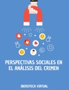 PERSPECTIVAS SOCIALES EN EL ANÁLISIS DEL CRIMEN