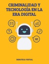 CRIMINALIDAD Y TECNOLOGÍA EN LA ERA DIGITAL