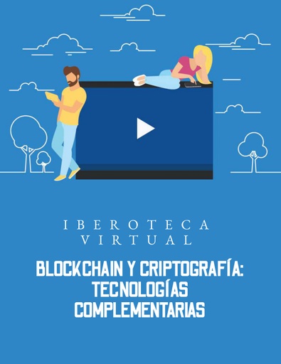 BLOCKCHAIN Y CRIPTOGRAFÍA: TECNOLOGÍAS COMPLEMENTARIAS