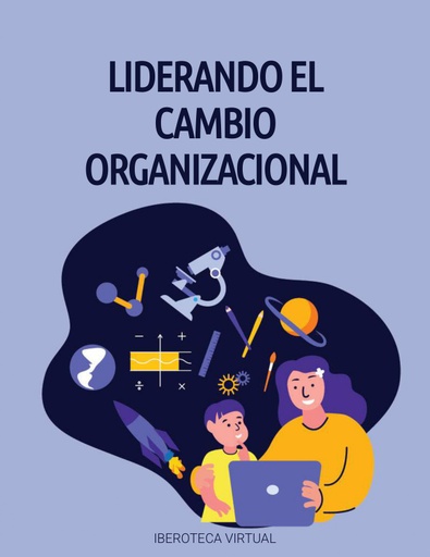 LIDERANDO EL CAMBIO ORGANIZACIONAL