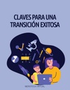 CLAVES PARA UNA TRANSICIÓN EXITOSA