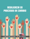 RESILIENCIA EN PROCESOS DE CAMBIO