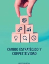 CAMBIO ESTRATÉGICO Y COMPETITIVIDAD