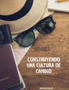 CONSTRUYENDO UNA CULTURA DE CAMBIO
