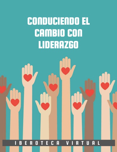 CONDUCIENDO EL CAMBIO CON LIDERAZGO