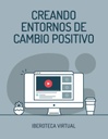 CREANDO ENTORNOS DE CAMBIO POSITIVO