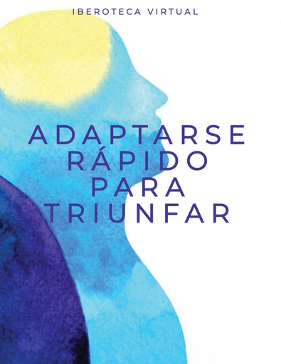 ADAPTARSE RÁPIDO PARA TRIUNFAR