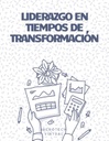 LIDERAZGO EN TIEMPOS DE TRANSFORMACIÓN