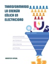 TRANSFORMANDO LA ENERGÍA EÓLICA EN ELECTRICIDAD
