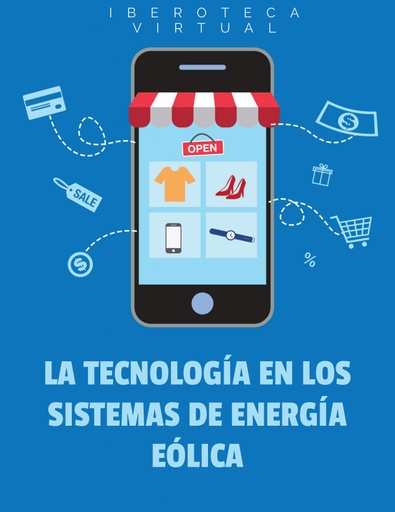 LA TECNOLOGÍA EN LOS SISTEMAS DE ENERGÍA EÓLICA