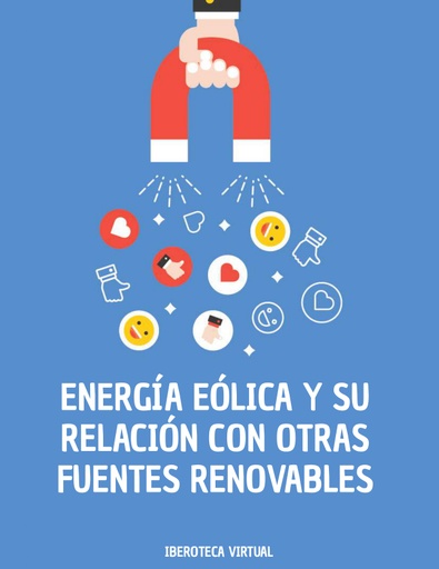 ENERGÍA EÓLICA Y SU RELACIÓN CON OTRAS FUENTES RENOVABLES