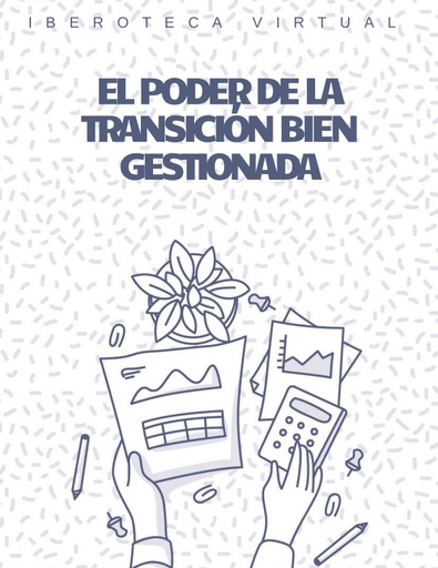 EL PODER DE LA TRANSICIÓN BIEN GESTIONADA