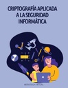 CRIPTOGRAFÍA APLICADA A LA SEGURIDAD INFORMÁTICA