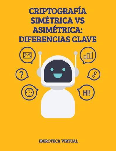 CRIPTOGRAFÍA SIMÉTRICA VS ASIMÉTRICA: DIFERENCIAS CLAVE