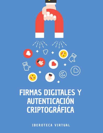 FIRMAS DIGITALES Y AUTENTICACIÓN CRIPTOGRÁFICA