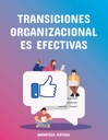 TRANSICIONES ORGANIZACIONALES EFECTIVAS