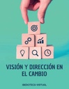 VISIÓN Y DIRECCIÓN EN EL CAMBIO