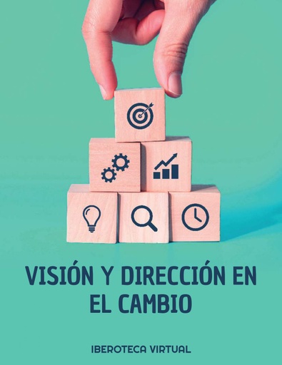VISIÓN Y DIRECCIÓN EN EL CAMBIO