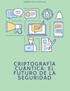CRIPTOGRAFÍA CUÁNTICA: EL FUTURO DE LA SEGURIDAD