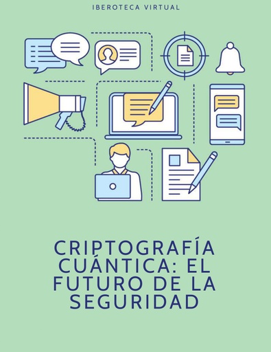 CRIPTOGRAFÍA CUÁNTICA: EL FUTURO DE LA SEGURIDAD