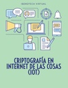 CRIPTOGRAFÍA EN INTERNET DE LAS COSAS (IOT)