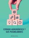 CIFRADO HOMOMÓRFICO Y SUS POSIBILIDADES