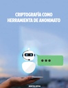 CRIPTOGRAFÍA COMO HERRAMIENTA DE ANONIMATO