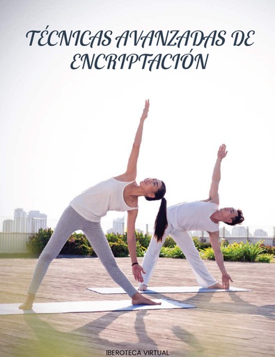 TÉCNICAS AVANZADAS DE ENCRIPTACIÓN