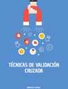 TÉCNICAS DE VALIDACIÓN CRUZADA