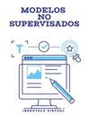 MODELOS NO SUPERVISADOS