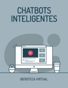 CHATBOTS INTELIGENTES