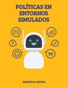 POLÍTICAS EN ENTORNOS SIMULADOS