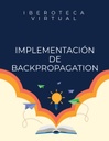 IMPLEMENTACIÓN DE BACKPROPAGATION