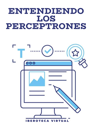 ENTENDIENDO LOS PERCEPTRONES
