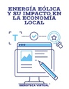 ENERGÍA EÓLICA Y SU IMPACTO EN LA ECONOMÍA LOCAL