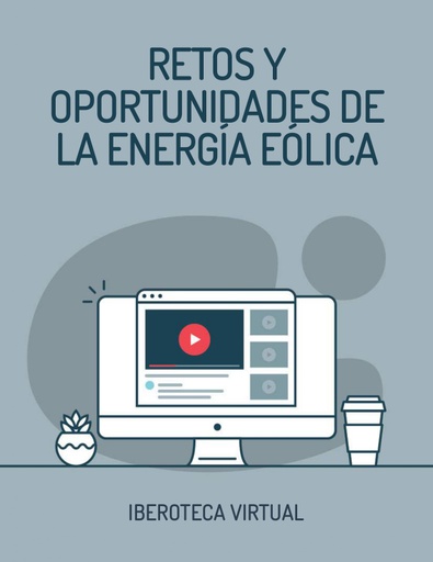RETOS Y OPORTUNIDADES DE LA ENERGÍA EÓLICA