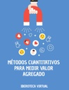 MÉTODOS CUANTITATIVOS PARA MEDIR VALOR AGREGADO