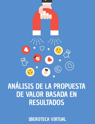 ANÁLISIS DE LA PROPUESTA DE VALOR BASADA EN RESULTADOS