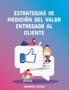 ESTRATEGIAS DE MEDICIÓN DEL VALOR ENTREGADO AL CLIENTE