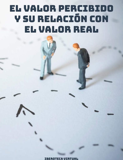 EL VALOR PERCIBIDO Y SU RELACIÓN CON EL VALOR REAL