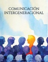 COMUNICACIÓN INTERGENERACIONAL