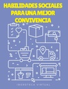 HABILIDADES SOCIALES PARA UNA MEJOR CONVIVENCIA