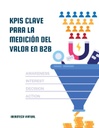 KPIS CLAVE PARA LA MEDICIÓN DEL VALOR EN B2B
