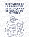 EFECTIVIDAD DE LA PROPUESTA DE VALOR EN LA RETENCIÓN DE CLIENTES