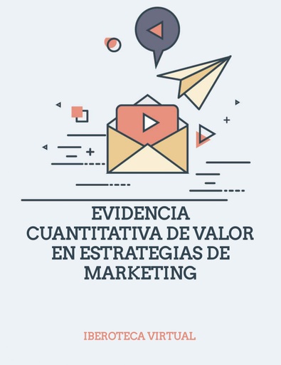 EVIDENCIA CUANTITATIVA DE VALOR EN ESTRATEGIAS DE MARKETING