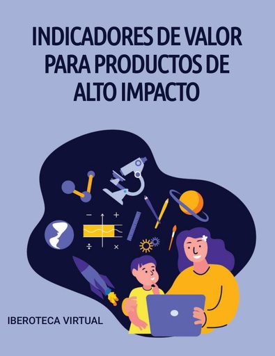 INDICADORES DE VALOR PARA PRODUCTOS DE ALTO IMPACTO