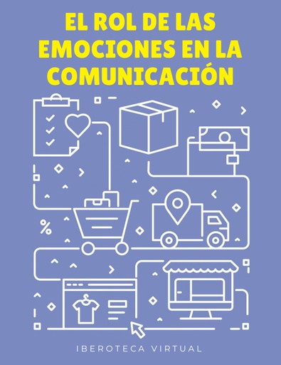 EL ROL DE LAS EMOCIONES EN LA COMUNICACIÓN